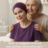 How support a loved one during chemotherapy?