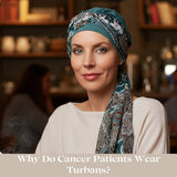Why Do Cancer Patients Wear Turbans?